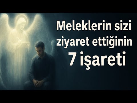 Meleklerin Sizi Ziyaret Ettiğini Gösteren 7 İşaret