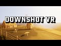 Playing Downshot VR