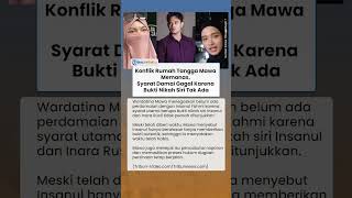 Syarat Damai Gagal! Konflik Mawa & Insanul Fahmi Memanas akibat Tak Ada Bukti Nikah Siri