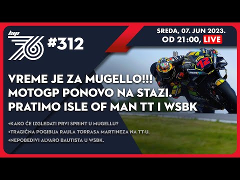 Lap 76 No.312 | MotoGP: Vreme je za Mugello I MotoGP ponovo na stazi I Pratimo Isle of Man TT i WSBK