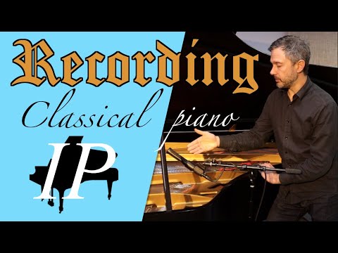 Recording Classical Piano PART 1