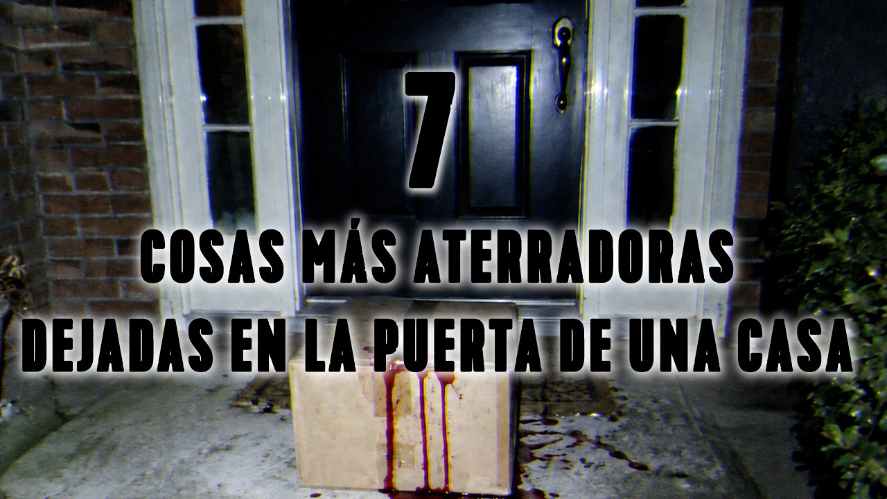 7 Objetos Más Aterradores Dejados en la Puerta de una CASA