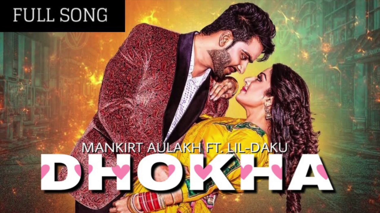 Dhokha (Title) Lyrics  | Dhokha | Mankirt Aulakh | Mankirt Aulakh | Lil Daku