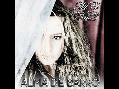 Marie Claire D'Ubaldo - Alma De Barro