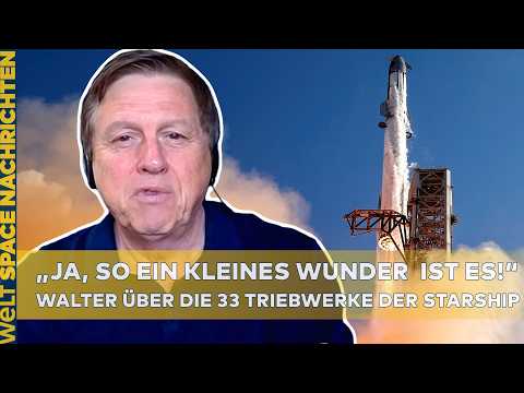 Elon Musks STARSHIP absolviert 13. Testflug „Das meiste ist gut gegangen, nicht alles“ Ulrich Walter