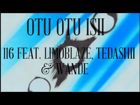 Otu otu isii | 116 feat. limoblaze, tedashii and wande. Popfunko by Indie tribe incoming 🔥🔥