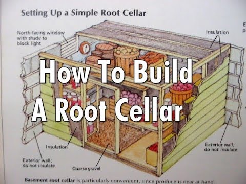 How To Build A Root Cellar - Root Cellar Construction Ideas
