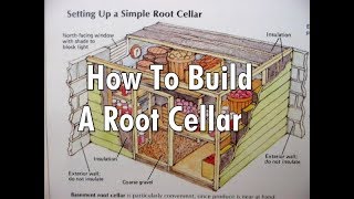 How To Build A Root Cellar - Root Cellar Construction Ideas