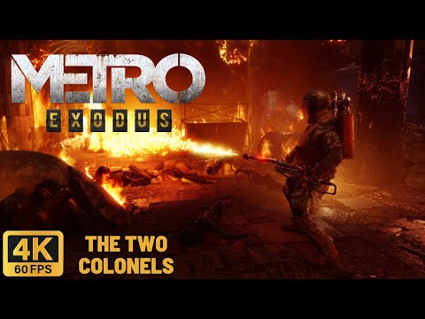 Metro Exodus - The Two Colonels Gameplay Walkthrough (4K60FPS, No Commentary, PC)