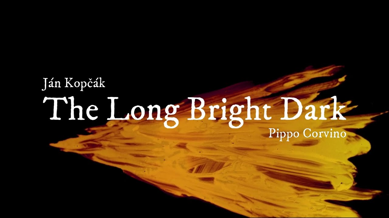 Ján Kopčák & Pippo Corvino - The Long Bright Dark (TEASER 2)