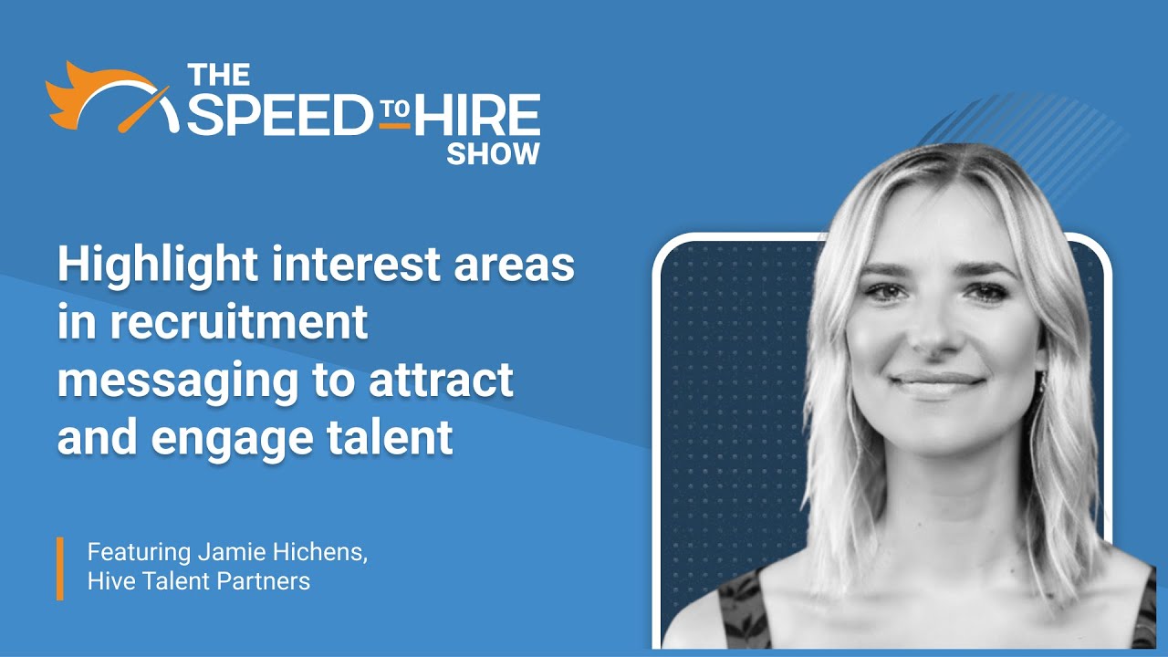 Highlight Interest Areas in Recruitment Messaging to Attract and Engage Talent