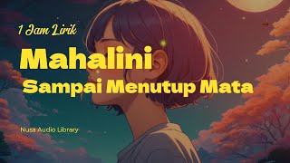 Download lagu MAHALINI - SAMPAI MENUTUP MATA | 1 JAM LIRIK mp3 Download lagu MAHALINI - SAMPAI MENUTUP MATA | 1 JAM LIRIK mp3