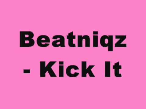 Beatniqz - Kick It