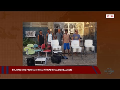 Policiais Civis prendem homem acusado de arrombamento 31 01 2023