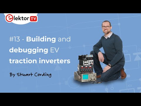 Elektor Engineering Insights #13 - EV Motors and Debugging