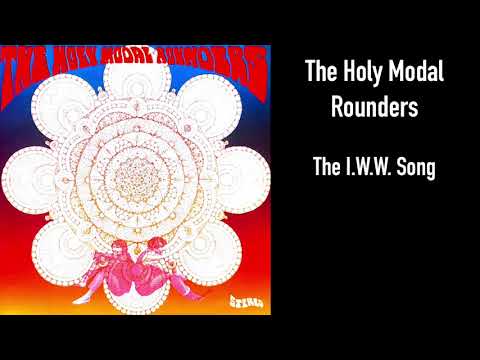 The Holy Modal Rounders - The I.W.W. Song (Official Audio)