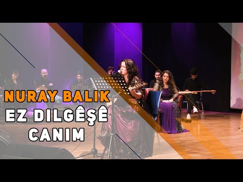 NURAY - EZ DILGÊŞÊ CANIM