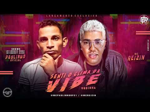 Paulinho Oficial Feat.Mc Reizin - SENTI O CLIMA DA VIBE