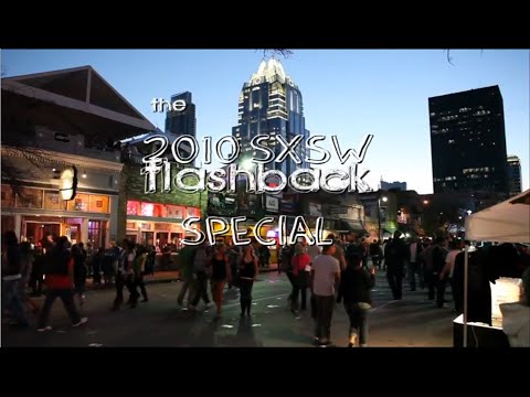 SXSW Flashback 2010 (full episode)