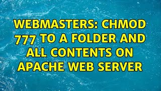 Webmasters: Chmod 777 to a folder and all contents on Apache web server (4 Solutions!!)