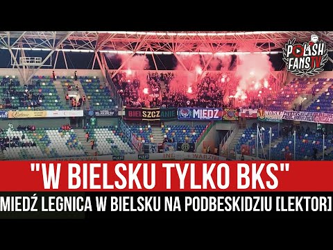"W BIELSKU TYLKO BKS" - Miedź Legnica w Bielsku na Podbeskidziu [LEKTOR] (14.04.2022 r.)