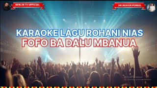 Download lagu FOFO BA DALU MBANUA | KARAOKE LAGU ROHANI NIAS mp3