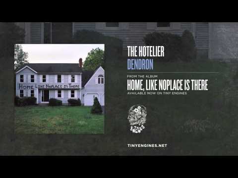 The Hotelier - Dendron
