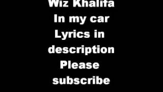 Wiz Khalifa- In My Car with lyrics (New 2010)