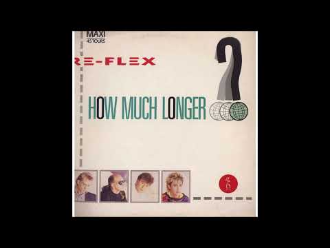 Re-flex - How much longer ? ( 12" re-mix ) ( 12" Maxisingle )