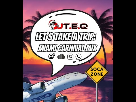 Let's Take A Trip: Miami Carnival 24'