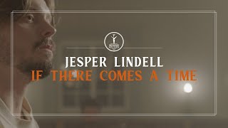Jesper Lindell - If There Comes A Time video