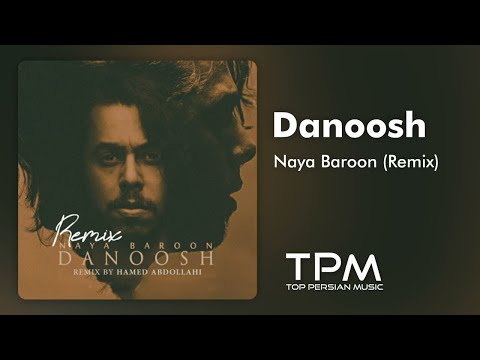 Danoosh - Naya Baroon (Remix) - ریمیکس آهنگ نیا بارون از دانوش