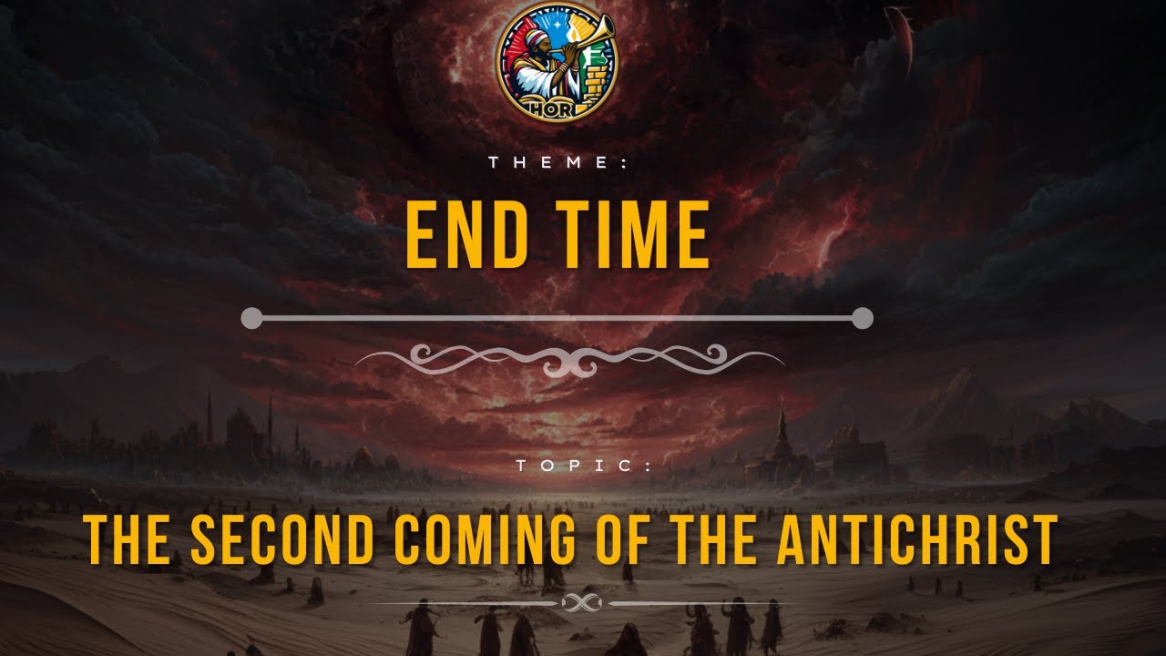 The Second Coming of The Antichrist | End Time