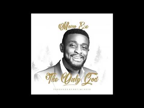 The Only God - Mairo Ese
