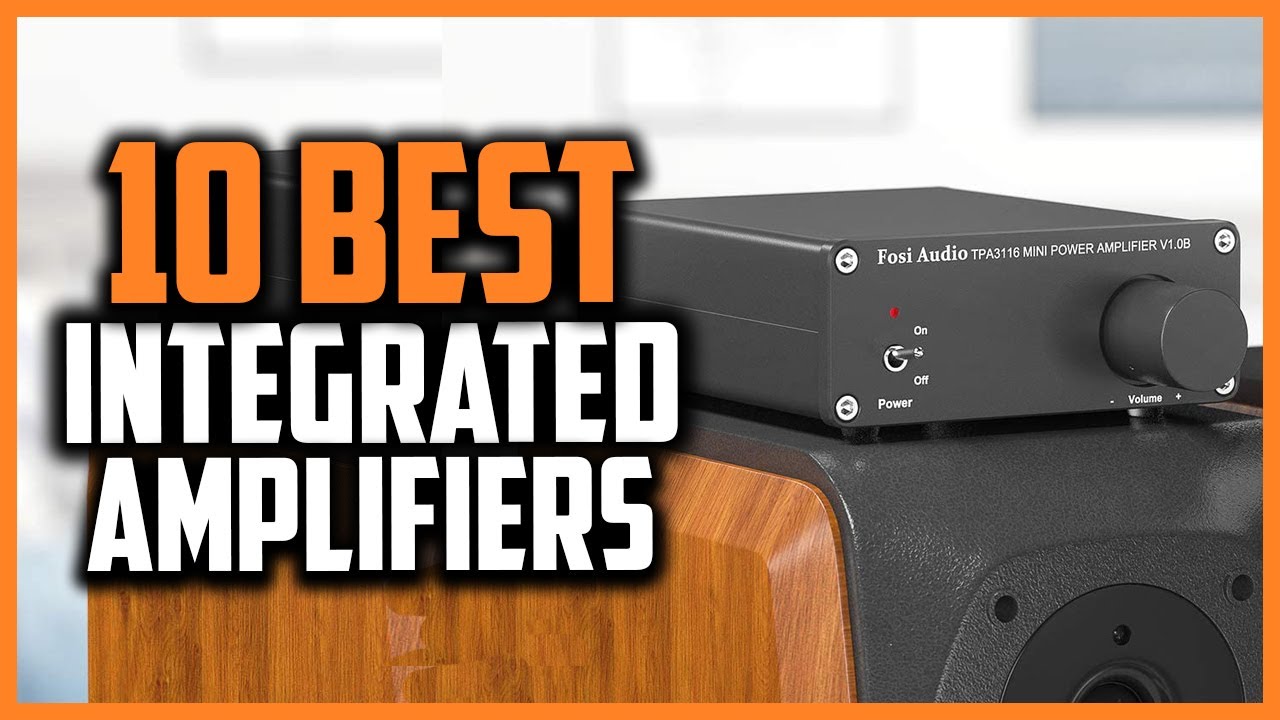 ✅Top 10 Best Integrated Amplifiers in 2025 Reviews