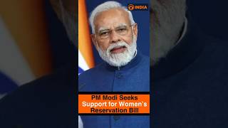 PM Modi Seeks Support for Women’s Reservation Bill
