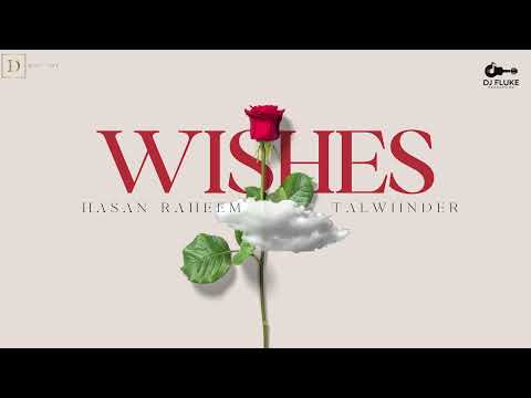 Wishes – Hasan Raheem | Talwiinder (Official Music Video) DJ Henaary | DJ Fluke | New Song 2025