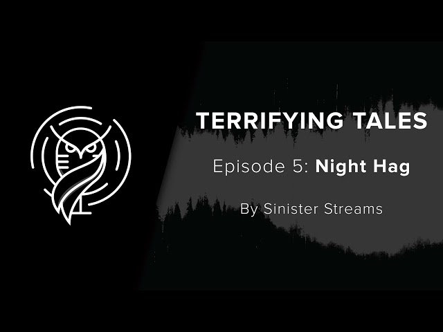 TERRIFYING TALES - Episode 5: Night Hag