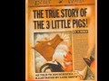 The True Story of the Three Little Pigs 