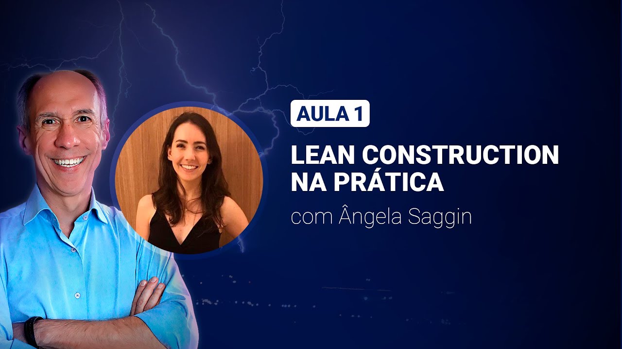 Fera no Planejamento | Aula #1 | Lean Construction na prática | Aldo Dórea Mattos e Ângela Saggin