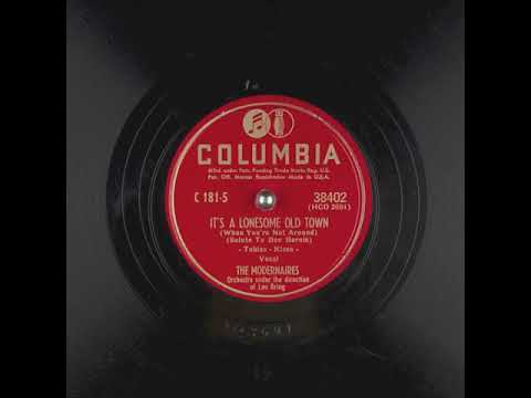 It's A Lonesome Old Town (When You're Not Around) (1947) - The Modernaires