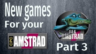 New games for your Amstrad Part 3