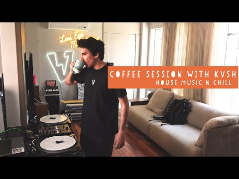 KVSH @ COFFEE SESSION #004 / House Grooves & Chill