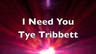 Tye Tribbett - I Need You