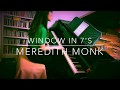 Meredith Monk：Window In 7's