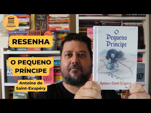 O PEQUENO PRÍNCIPE - Antoine de Saint-Exupéry - RESENHA