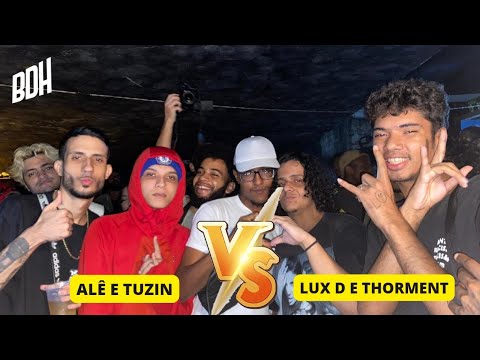 (MELHOR DA NOITE 🔥) ALÊ E TUZIN X LUX D E THORMENT - GRANDE FINAL - BDH150