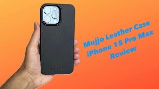 Mujjo Leather Case Review... It&#39;s Pretty Good! | iPhone 15 Pro Max