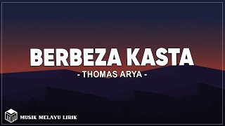 Download lagu Thomas Arya - Berbeza Kasta ( Lirik Lagu ) mp3