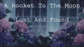 A Rocket To The Moon - Lost And Found (Lyrics)